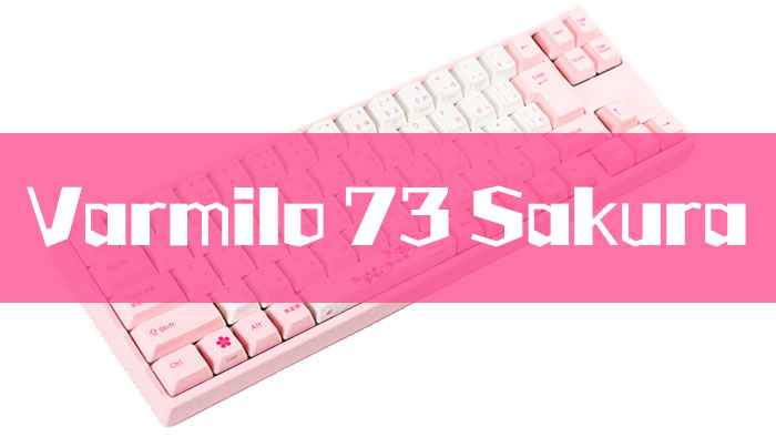 Varmilo 73 Sakuraレビュー｜かわいさ満点のキーボード｜ゲーミングPCログ