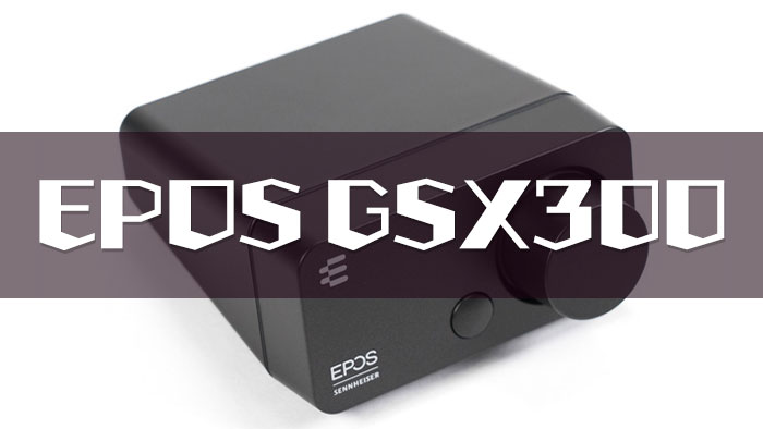 EPOS GSX300レビュー